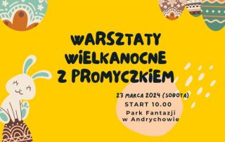 warsztaty wielkanocne dla dzieci andrychow fundacja promyczek 2024