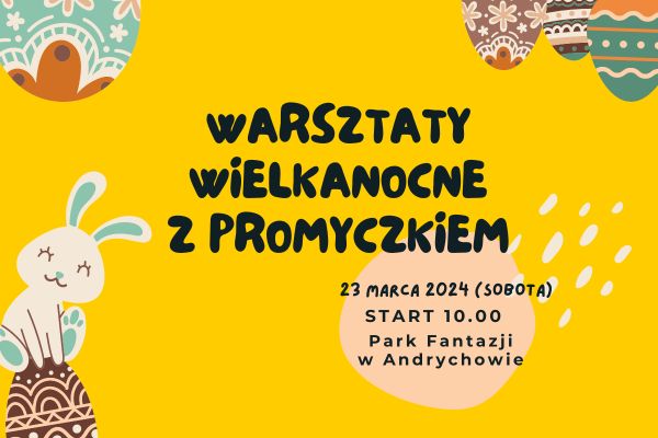 warsztaty wielkanocne dla dzieci andrychow fundacja promyczek 2024