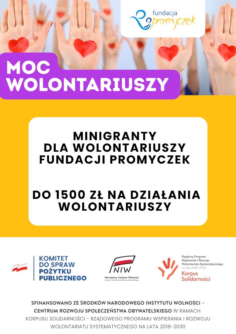 Moc Wolontariuszy. MINIGRANTY DLA WOLONTARIUSZY FUNDACJI PROMYCZEK DO 1500 ZŁ NA DZIAŁANIA WOLONTARIUSZY