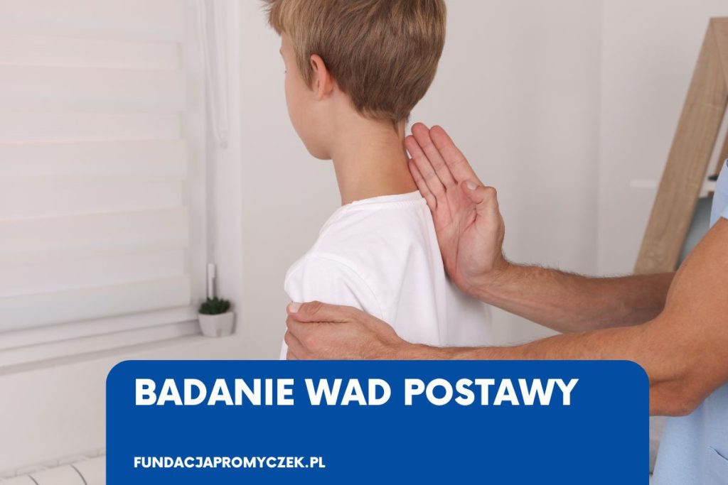 Badanie wad postawy Andrychów dla rodzin z Oświęcim, Bielsko-Biała, Zator, Wieprz, Wadowice, Kęty, Kalwaria Zebrzydowska, Osiek, Tomice, Porąbka oraz Zembrzyce.