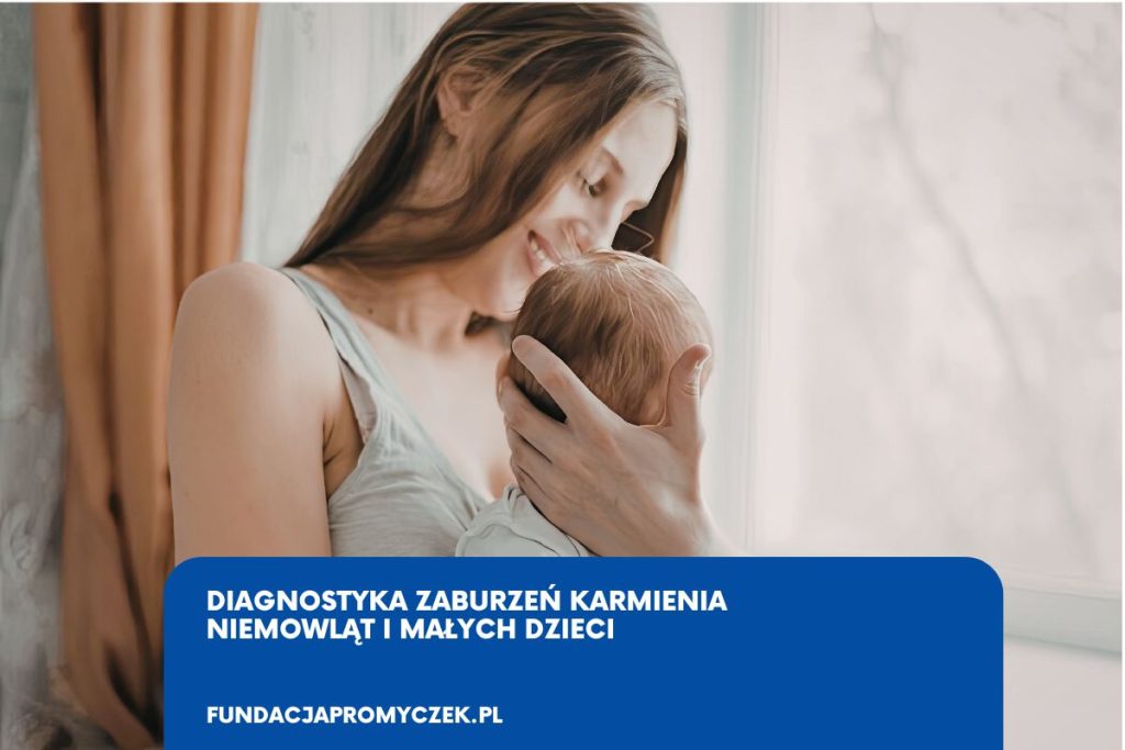 Diagnostyka zaburzeń karmienia niemowląt i małych dzieci w Andrychów dla rodzin z Oświęcim, Bielsko-Biała, Zator, Wieprz, Wadowice, Kęty, Kalwaria Zebrzydowska, Osiek, Tomice, Porąbka oraz Zembrzyce.
