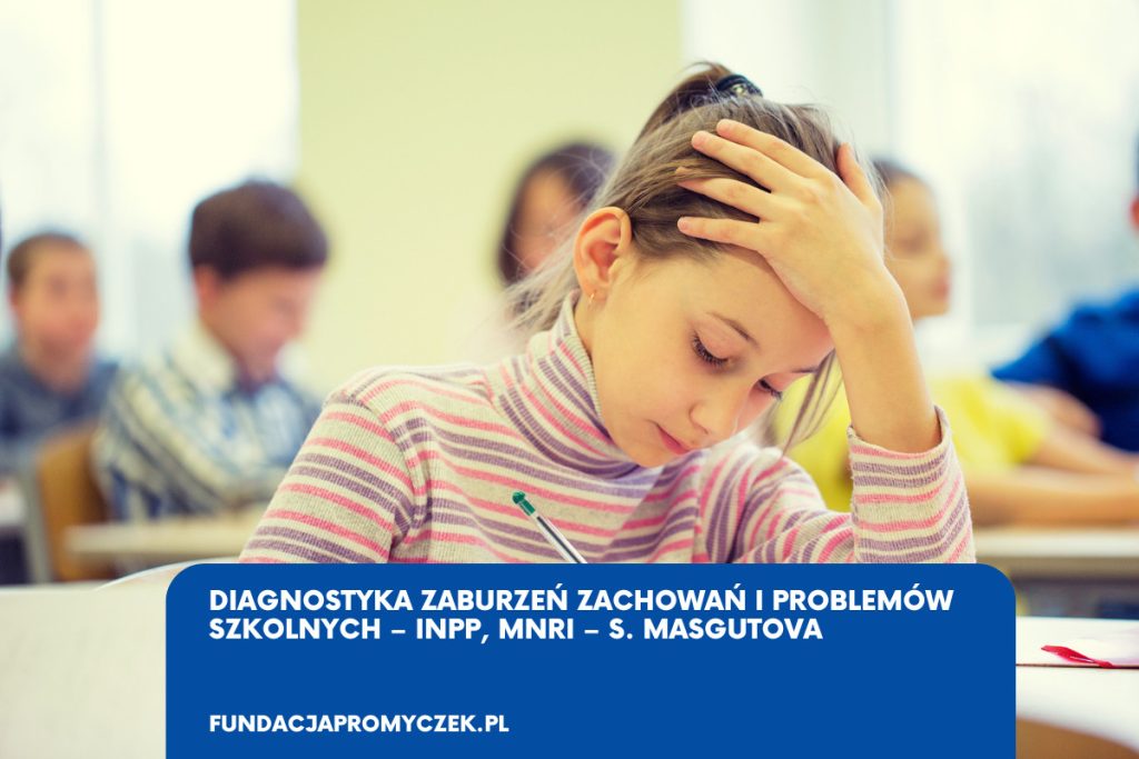 Diagnostyka zaburzeń zachowań i problemów szkolnych – INPP, MNRI – S. Masgutova Andrychów dla rodzin z Oświęcim, Bielsko-Biała, Zator, Wieprz, Wadowice, Kęty, Kalwaria Zebrzydowska, Osiek, Tomice, Porąbka oraz Zembrzyce.