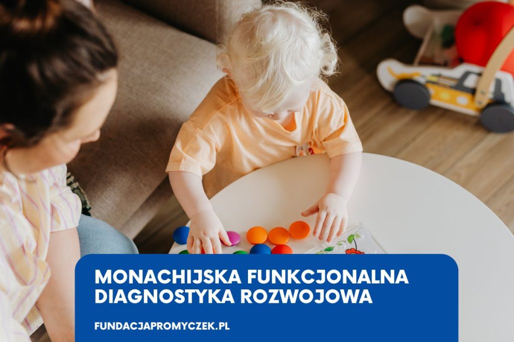 Monachijska Funkcjonalna Diagnostyka Rozwojowa Andrychów, Oświęcim, Bielsko Biała, Zator Wieprz, Wadowice, Kęty, Kalwaria Zebrzydowska, Osiek, Tomice, Porąbka oraz Zembrzyce
