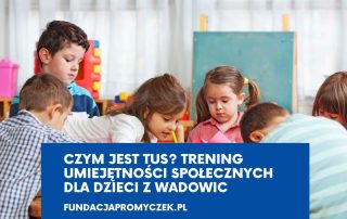 czym jest tus trening umiejętności społecznych dla dzieci z wadowic