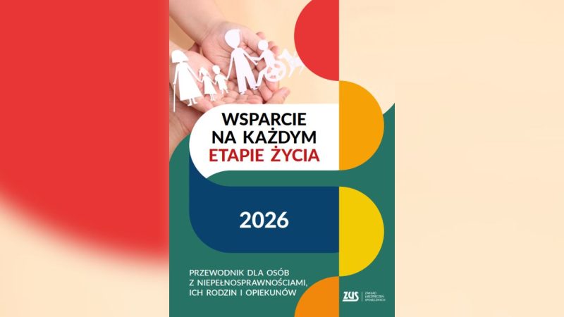 Okładka poradnika ZUS „Wsparcie na każdym etapie życia” dotyczącego wsparcia osób z niepełnosprawnościami i ich rodzin