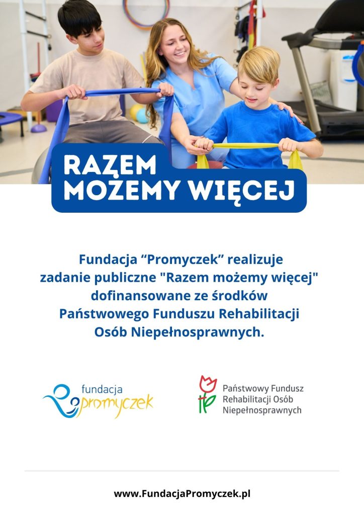 Fundacja Promyczek realizuje projekt „Razem możemy więcej” współfinansowany ze środków PFRON.